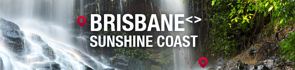 Brisbane < > Sunshine Coast